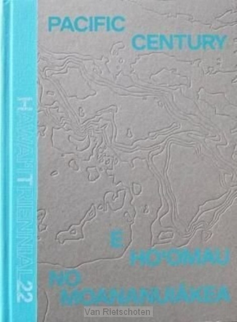 Pacific Century: E Ho'omau no Moananuiakea