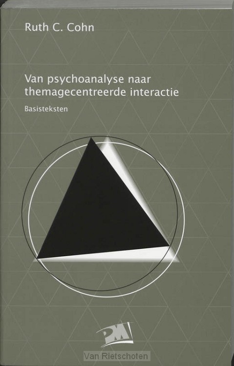 Van psychoanalyse naar themagecentreerde interactie / Basisteksten