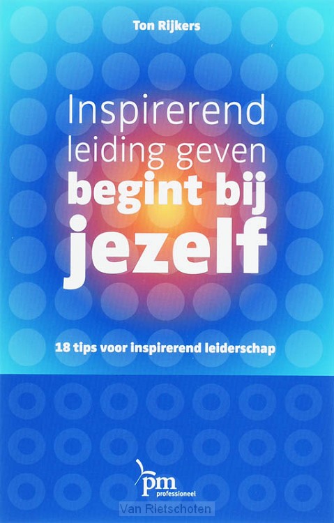 Inspirerend leiding geven begint bij jezelf