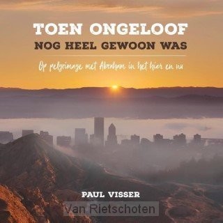 Toen ongeloof nog heel gewoon was