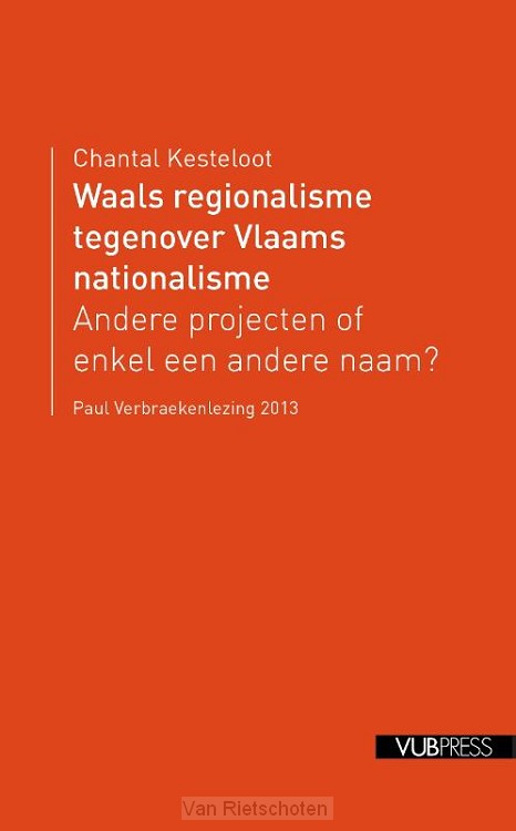 Waals regionalisme tegenover Vlaams nationalisme