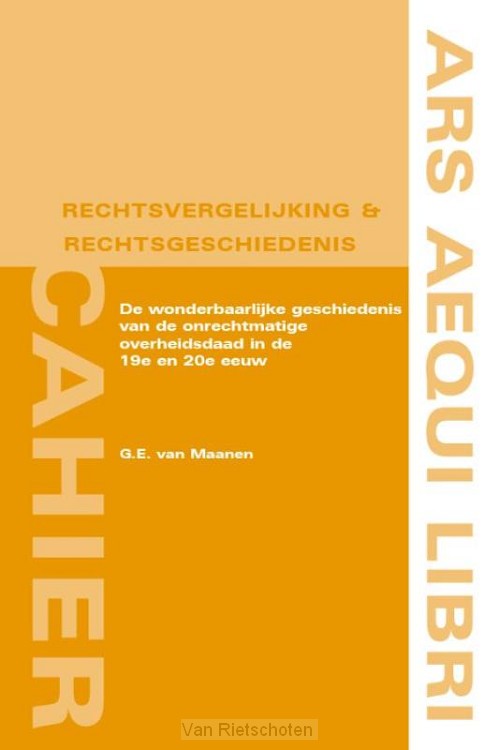 De wonderbaarlijke geschiedenis van de onrechtmatige overheidsdaad in de 19e en 20e eeuw