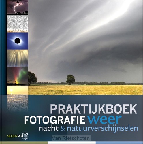 Praktijkboek fotografie, weer, nacht en natuurverschijnselen