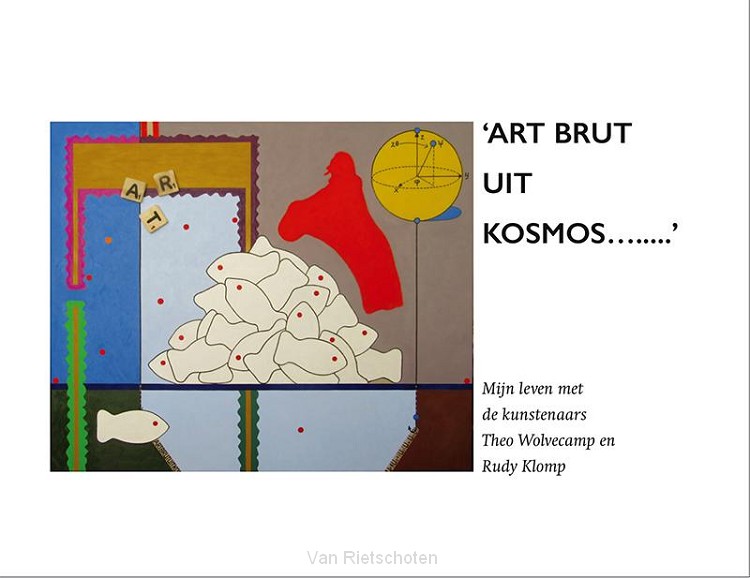 'ART BRUT UIT KOSMOS...'