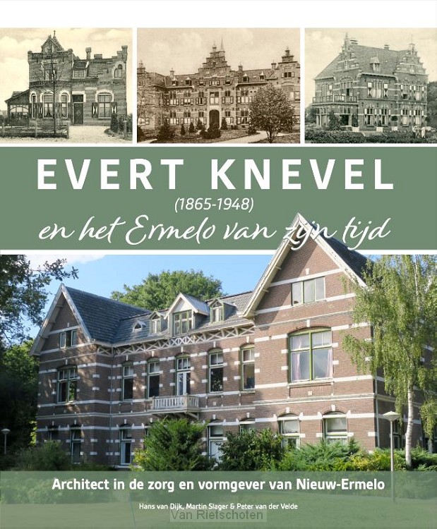 Evert Knevel (1865-1948) en het Ermelo van zijn tijd