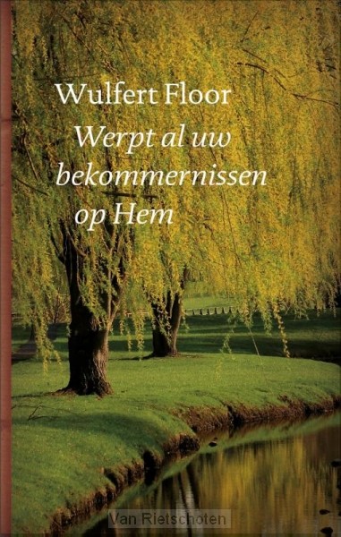 Werpt al uw bekommernissen op Hem