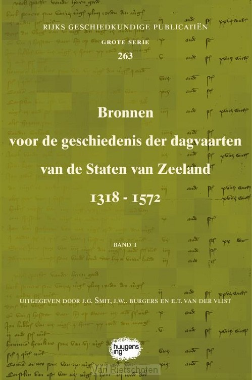 Bronnen voor de geschiedenis der dagvaarten van de Staten van Zeeland 1318 - 1572