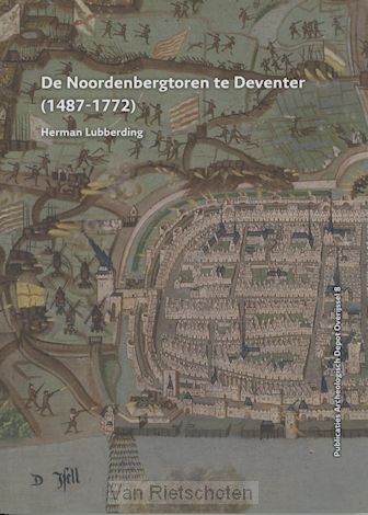 De Noordenbergtoren te Deventer (1487 - 1772)
