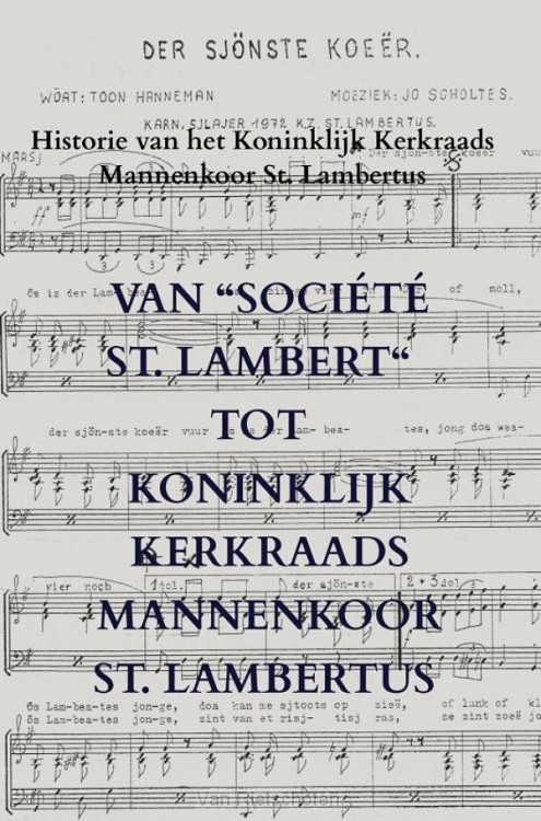 Van 'Société St. Lambert' tot Koninklijk Kerkraads Mannenkoor St. Lambertus