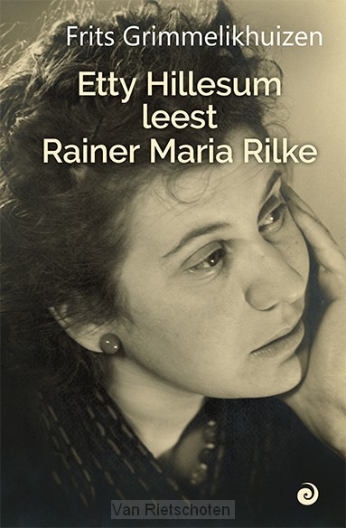 Etty Hillesum leest Rainer Maria Rilke