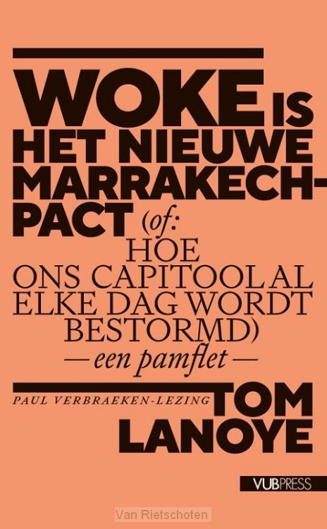 Woke is het nieuwe Marrakech-pact (of: Hoe ons Capitool al elke dag wordt bestormd)