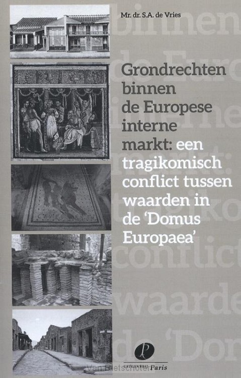 Grondrechten binnen de Europese interne markt: een tragikomisch conflict tussen waarden in de 'Domus Europaea'