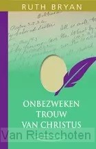 Onbezweken trouw van Christus