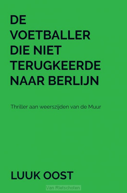 De voetballer die niet terugkeerde naar Berlijn