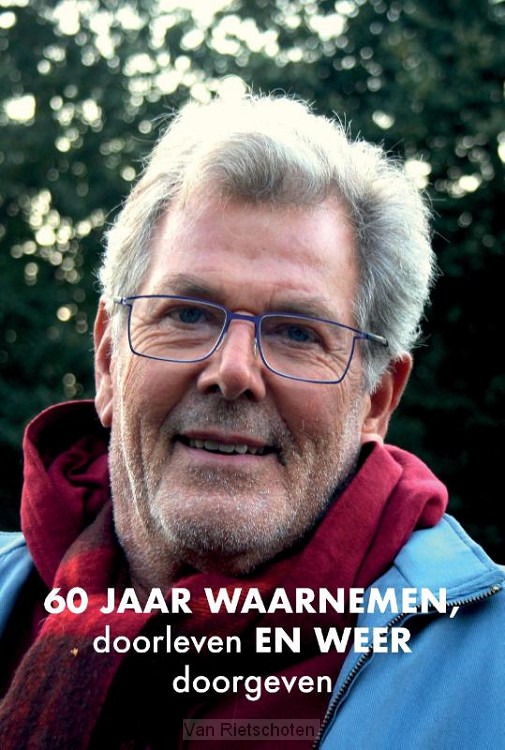 60 jaar waarnemen, doorleven en weer doorgeven