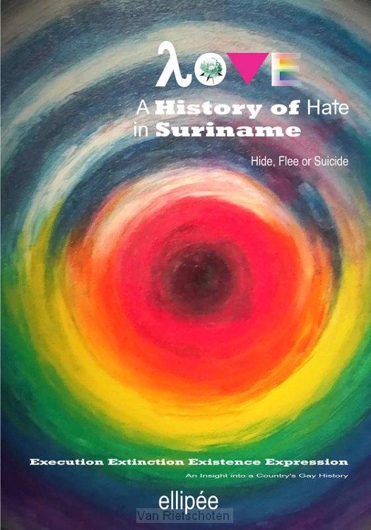 Love - A History of Hate in SURINAME. Hide, Flee or Suicide