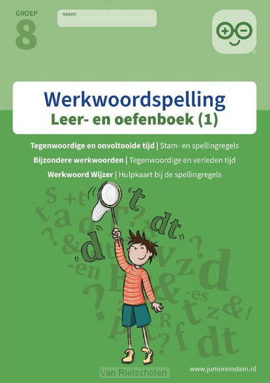 1 Spellingsoefeningen tegenwoordige tijd, onvoltooide tijd en bijzondere werkwoorden groep 8 / Werkwoordspelling / leer- en oefenboek