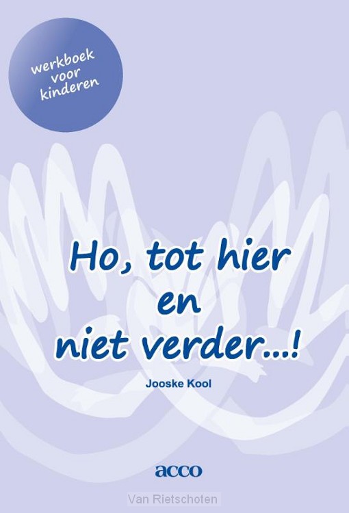Ho, tot hier en niet verder...! / werkboek voor kinderen