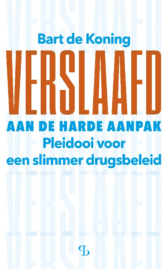 Verslaafd aan de harde aanpak