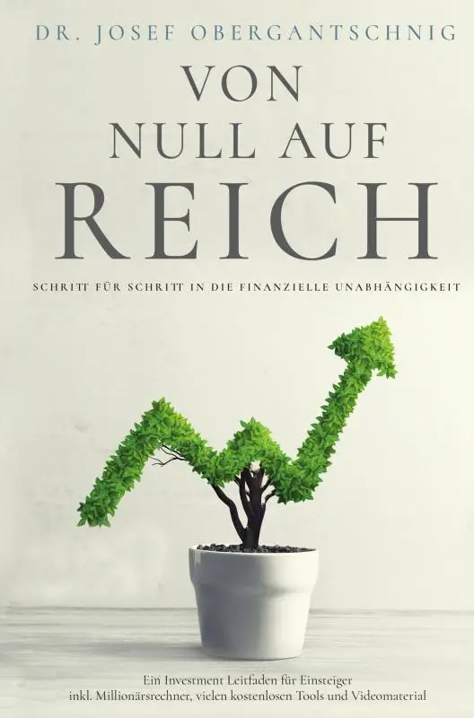VON NULL AUF REICH: Schritt für Schritt in die finanzielle Unabhängigkeit