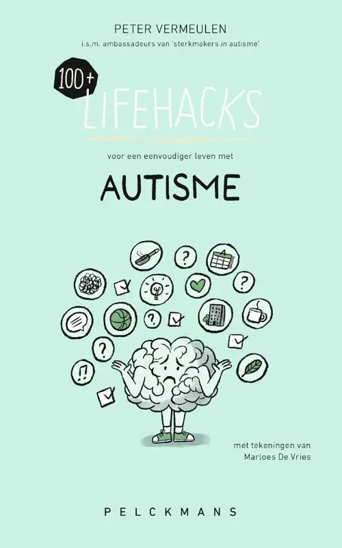 100+ Lifehacks voor een eenvoudiger leven met autisme