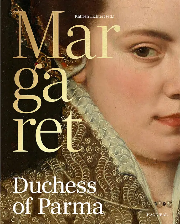 Margaret of Parma - The Emperor's Daughter between Power and Image