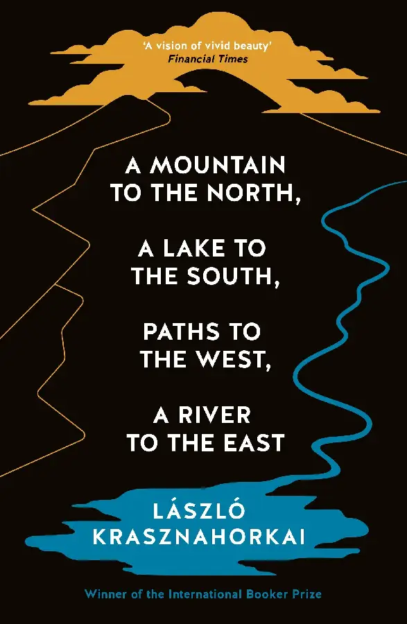 A Mountain to the North, A Lake to The South, Paths to the West, A River to the East