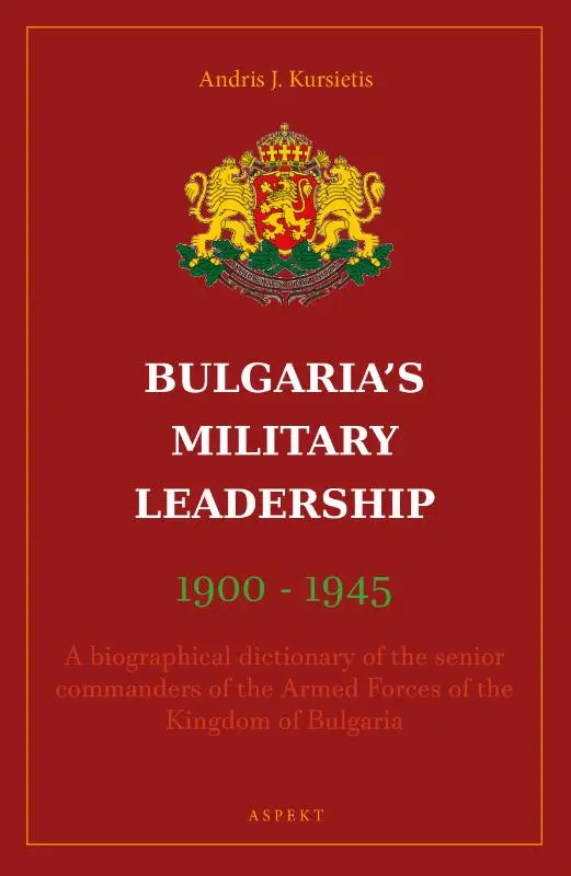 Bulgaria's Military Leaderschip 1900-1945