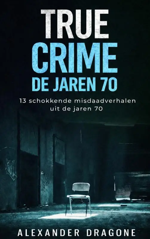 True Crime - De jaren 70