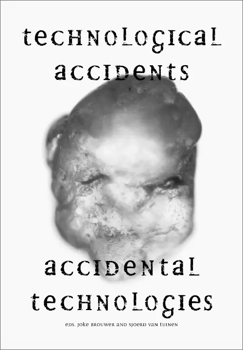 Technological Accidents - Accidental Technologies