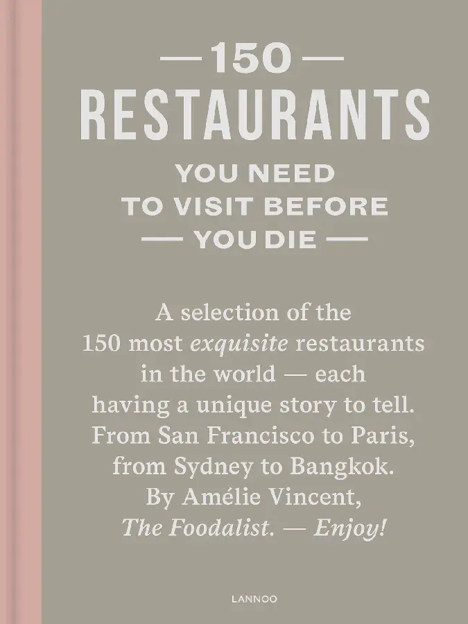 150 Restaurants You Need to Visit before You Die