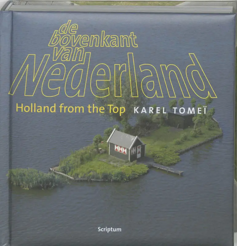 De bovenkant van Nederland ; Holland from the top / 1