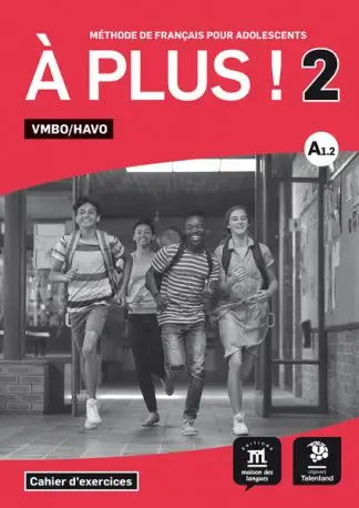 Vmbo/Havo / À plus ! 2 - Cahier d'exercices Vmbo/Havo / Cahier d'exercices