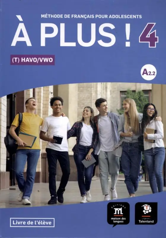 Havo/Vwo - Vmbo/Havo / À plus ! 4 - Livre de l'élève / Livre de lélève
