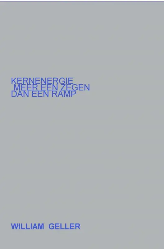 Kernenergie meer een Zegen dan een Ramp.