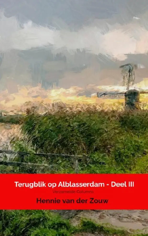 Terugblik op Alblasserdam - Deel III