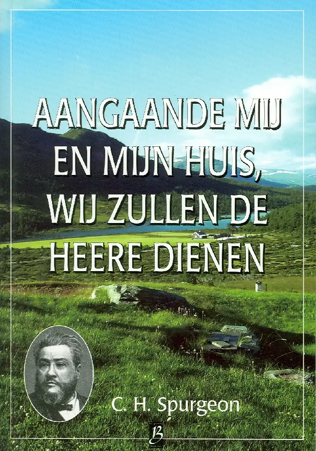 Aangaande mij en mijn huis wij zullen...