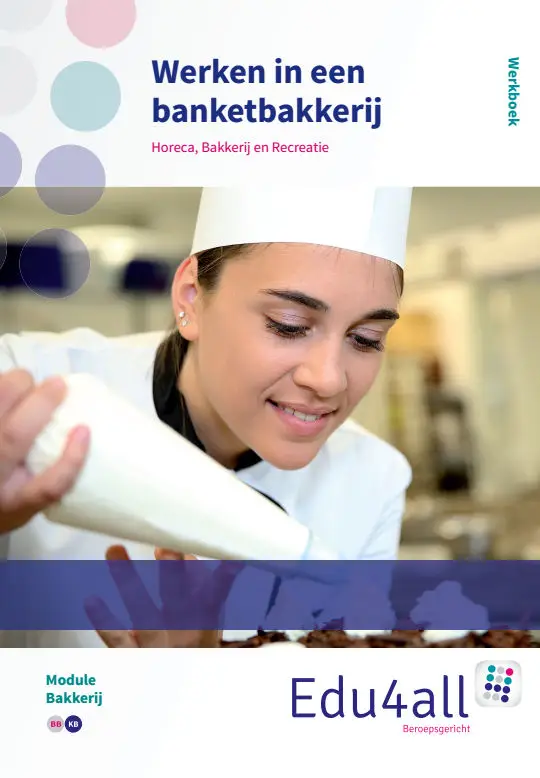 Werkboek / Werken in een banketbakkerij / Module bakkerij