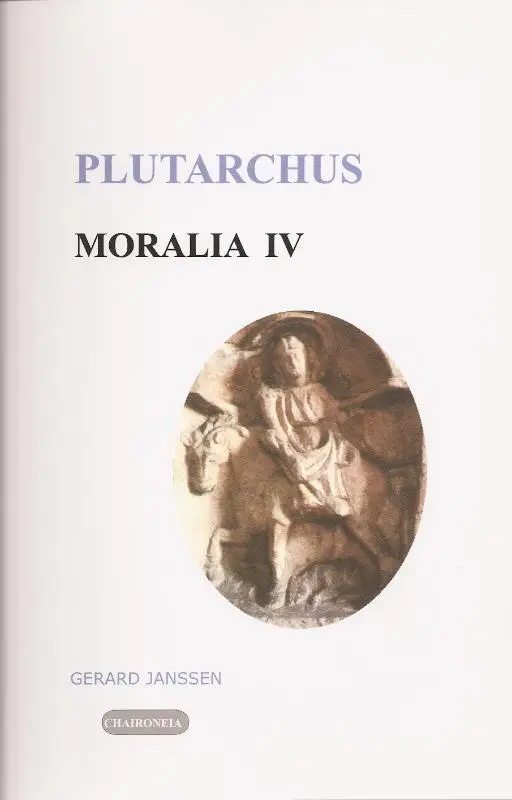 Moralia / IV Griekse en Romeinse gebruiken en uitspraken