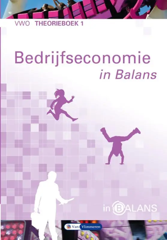 VWO / Bedrijfseconomie in balans / Theorieboek 1