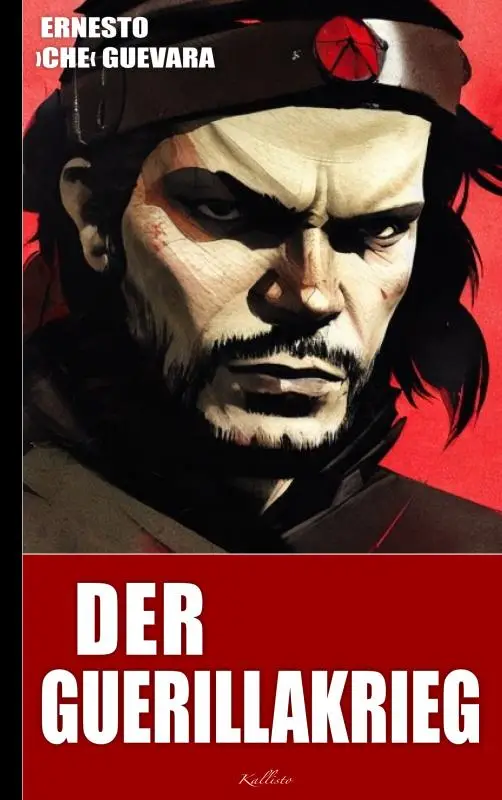 Ernesto Che Guevara: Der Guerillakrieg