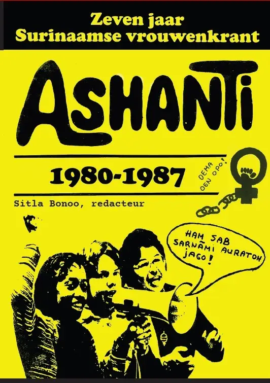 Zeven jaar Surinaamse vrouwenkrant Ashanti 1980-1987