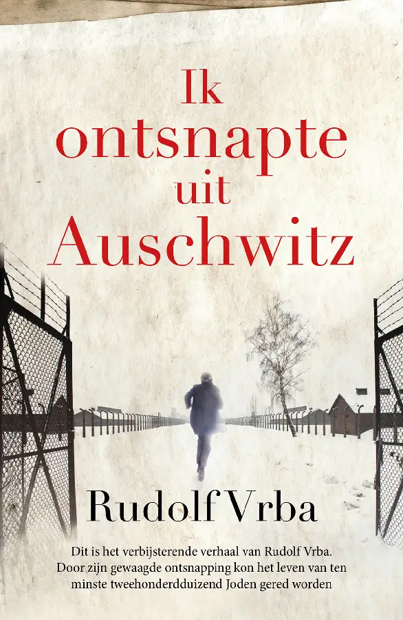 Ik ontsnapte uit Auschwitz