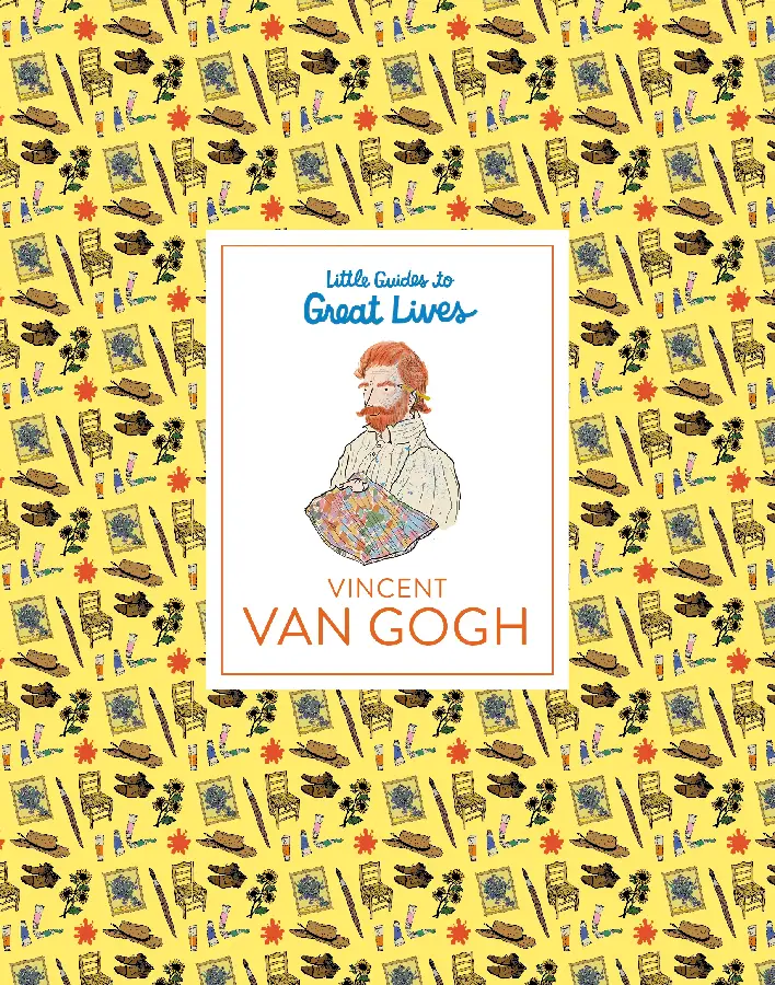 Little Guides to Great Lives: Vincent van Gogh