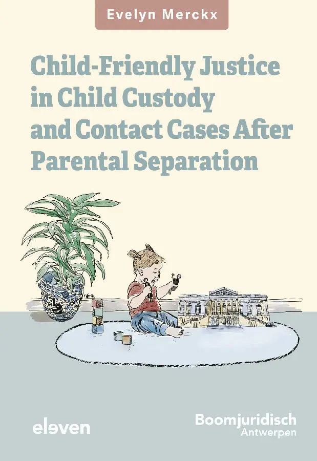Child-friendly Justice in Child Custody and Contact Cases after Parental Separation