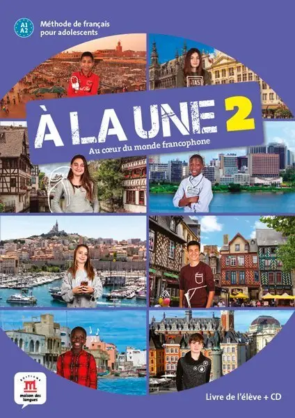 A1-A2 / À la une 2 - Livre de l'élève / Livre de lélève