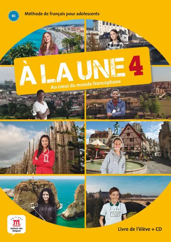 B1 / À la une 4 - Livre de l'élève / Livre de lélève