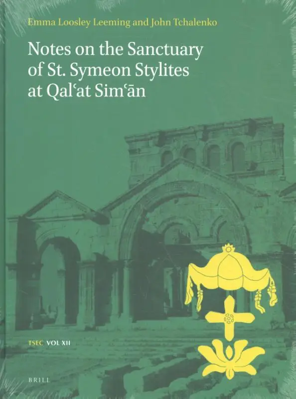 Notes on the Sanctuary of St. Symeon Stylites at Qal'at Sim'?n