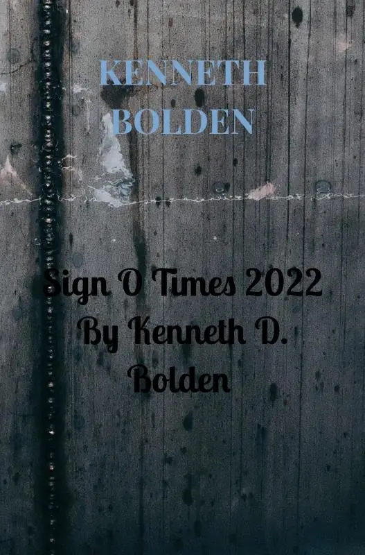 Sign O Times 2022 By Kenneth D. Bolden