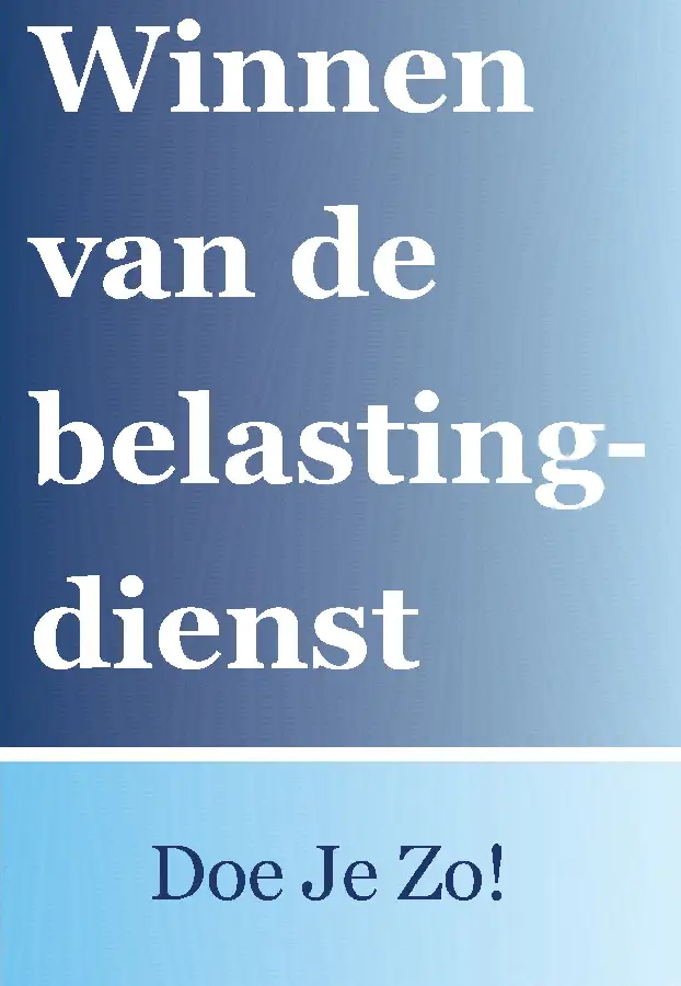Winnen van de belastingdienst? Doe je zo!